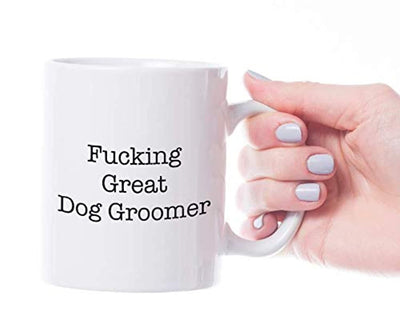 Ideas from Boston- FUCKING GREAT DOG GROOMER, Best Dog groomer, Gift For Dog groomer, Funny proposals, Mugs for Dog groomer, Ceramic coffee mugs Dog groomer, Dog groomer cup - BOSTON CREATIVE COMPANY