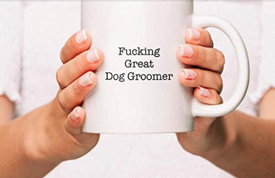 Ideas from Boston- FUCKING GREAT DOG GROOMER, Best Dog groomer, Gift For Dog groomer, Funny proposals, Mugs for Dog groomer, Ceramic coffee mugs Dog groomer, Dog groomer cup - BOSTON CREATIVE COMPANY