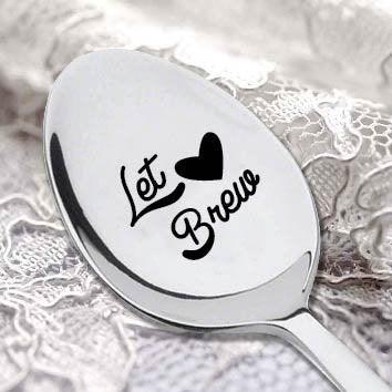 Let Love Brew Spoon - Coffee Lover Gift - Personalized Spoon - Wedding Favor Ideas - Anniversary Gift - BOSTON CREATIVE COMPANY