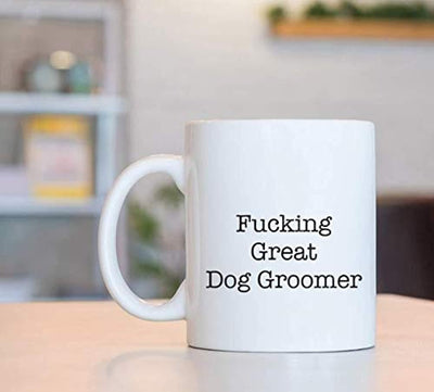 Ideas from Boston- FUCKING GREAT DOG GROOMER, Best Dog groomer, Gift For Dog groomer, Funny proposals, Mugs for Dog groomer, Ceramic coffee mugs Dog groomer, Dog groomer cup - BOSTON CREATIVE COMPANY