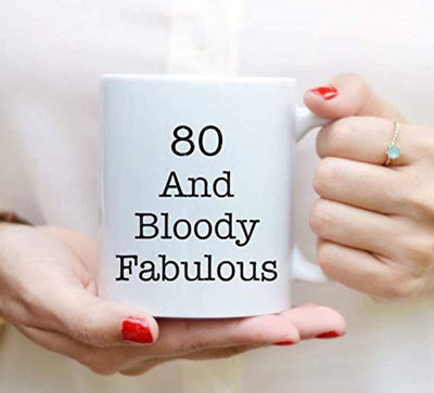 Ideas from Boston- 80 AND BLOODY FABULOUS mugs, Fucking quotes, Gift For friends, Funny proposals, Mugs for Aged, Ceramic coffee mugs, 80’s age cup. - BOSTON CREATIVE COMPANY